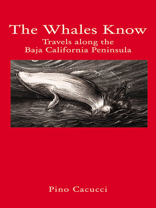 Title details for The Whales Know by Pino Cacucci - Available